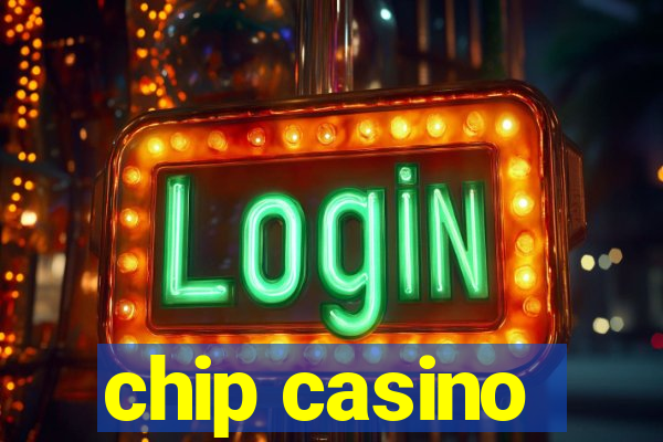 chip casino